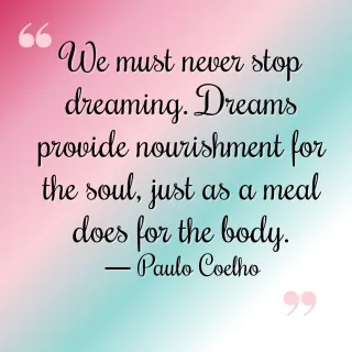 Dreams Feed Our Souls