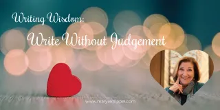 Writing Wisdom:  Write Without Judgement