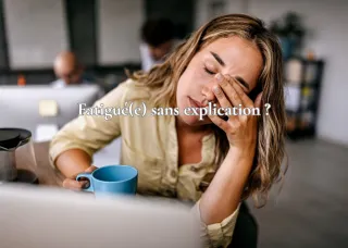 Fatigue inexpliquée : pourquoi votre énergie ne revient plus