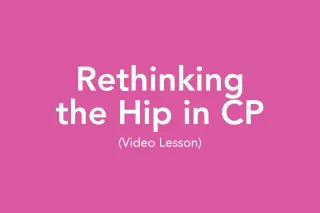 Post 29: The Assessment of the Hip in CP (Video Lesson)