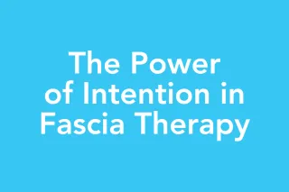 Post 30: The Power of Intention in Fascia Therapy for Children with CP