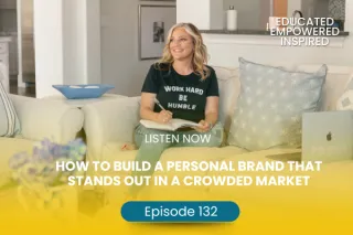 #132 How to Build a Personal Brand That Stands Out in a Crowded Market