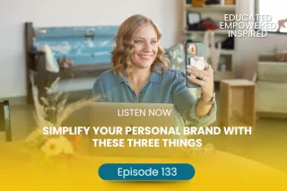 #133 Simplify Your Personal Brand with These Three Things