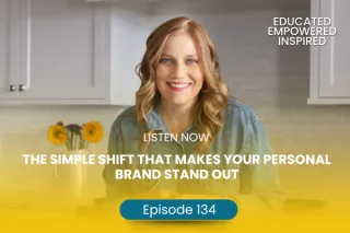 #134 The Simple Shift That Makes Your Personal Brand Stand Out