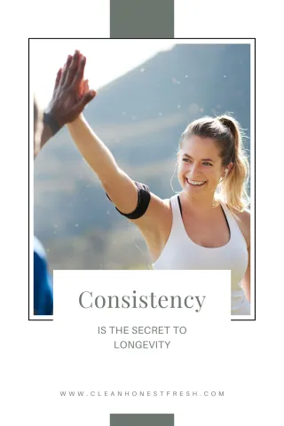 The Secret to Longevity: Consistency