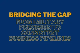 Bridging the Gap: From Military Precision to Consistent Business Pipelines