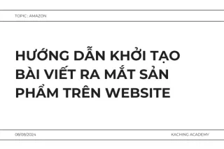 Hướng dẫn Khởi tạo Bài viết Ra mắt Sản phẩm trên Website