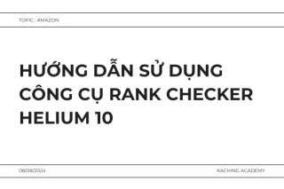Hướng Dẫn Sử Dụng Công Cụ Rank Checker Helium 10