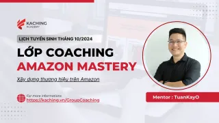Tuyển sinh lớp Coaching Amazon tháng 10/2024 Xây dựng thương hiệu trên Amazon
