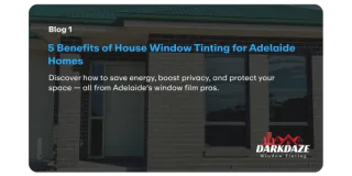 5 Benefits of House Window Tinting for Adelaide Homes