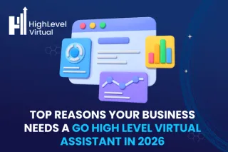 Top Reasons Your Business Needs a Go High Level Virtual Assistant in 2026