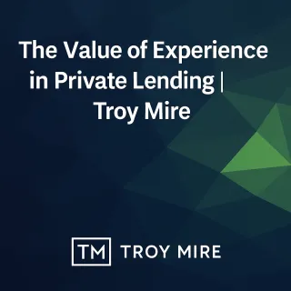 Structured Lending Built on 20+ Years of Results | Troy Mire