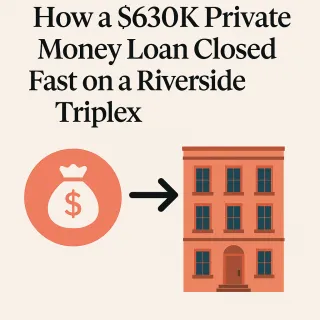 How a $630K Private Money Loan Closed Fast on a Riverside Triplex
