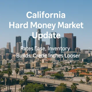 California Hard Money Market Update — August 2025
