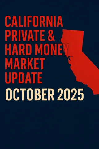 California Private & Hard Money Market Update — October 2025