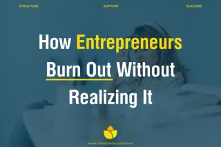 How Entrepreneurs Burn Out Without Realizing It