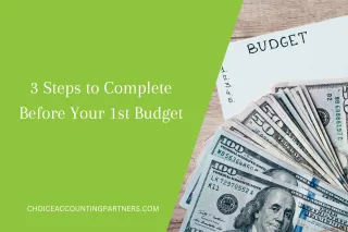 3 Steps to Complete Before Your 1st Budget