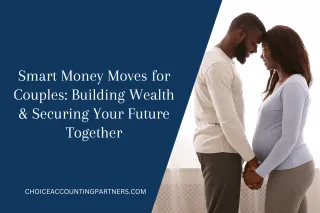Smart Money Moves for Couples: Building Wealth & Securing Your Future Together