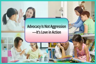 Advocacy Is Not Aggression—It’s Love in Action