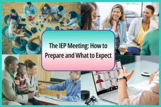 The IEP Meeting: How to Prepare and What to Expect