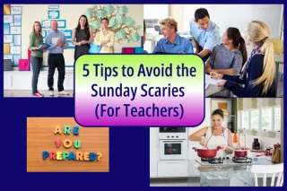 5 Tips to Avoid the Sunday Scaries (For Teachers)