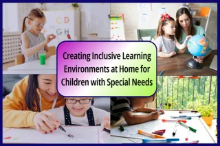 Creating Inclusive Learning Environments at Home for Children with Special Needs