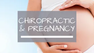 Chiropractic in Pregnancy