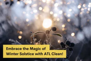  Embrace the Magic of Winter Solstice with ATL Clean!