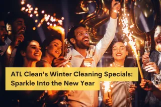 ATL Clean's Winter Cleaning Specials: Sparkle Into the New Year"