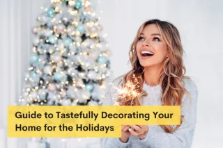 Guide to Tastefully Decorating Your Home for the Holidays