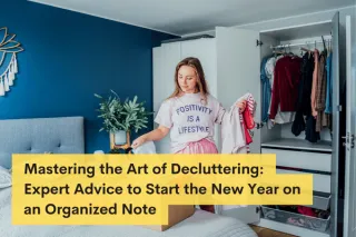 Mastering the Art of Decluttering: Expert Advice to Start the New Year on an Organized Note