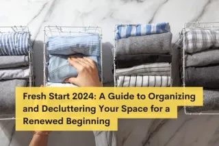  Discover How To Organize And Declutter Your Space To Welcome 2024!