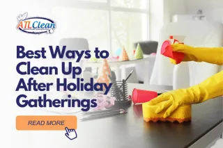 Best Ways to Clean Up After Holiday Gatherings