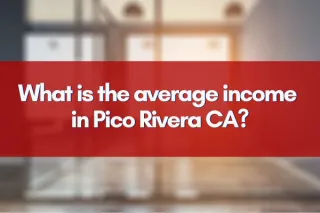 What is the average income in Pico Rivera CA? New Blog Post