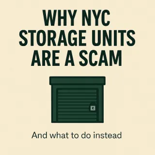Why NYC Storage Units Are a Scam (And What to Do Instead)