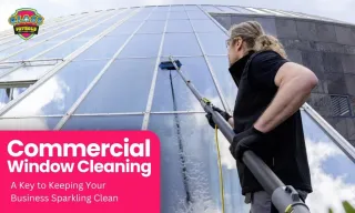 Commercial Window Cleaning: A Key to Keeping Your Business Sparkling Clean