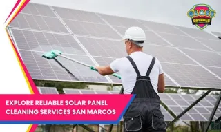 Explore Reliable Solar Panel Cleaning Services San Marcos