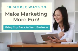 10 Ways to Make Marketing More Fun