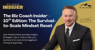 Biz Coach Insider - 10th Edition: The Survival-to-Scale Mindset Reset (1/12/2026)