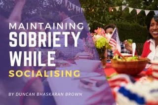 Maintaining Sobriety while Socialising