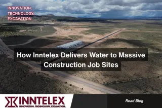 How Inntelex Delivers Water to Massive Construction Job Sites