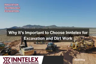 Why It’s Important to Choose Inntelex for Excavation and Dirt Work