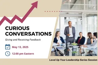 Curious Conversations: Giving and Receiving Feedback