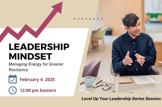 Leadership Mindset: Managing Energy for Greater Resilience