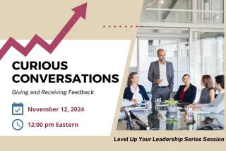 Curious Conversations: Giving and Receiving Feedback