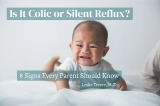 Is It Colic or Silent Reflux? 8 Signs Every Parent Should Know