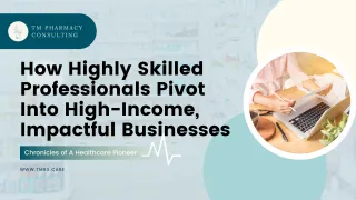 How Highly Skilled Professionals Pivot Into High-Income, Impactful Businesses