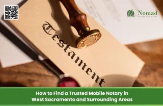 How to Find a Trusted Mobile Notary in West Sacramento and Surrounding Areas