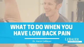 What to Do When You Have Low Back Pain