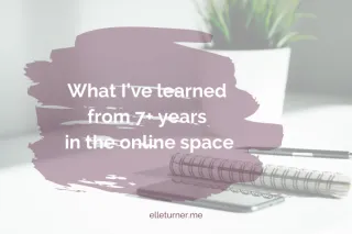 What I've learned from 7+ years in the online space